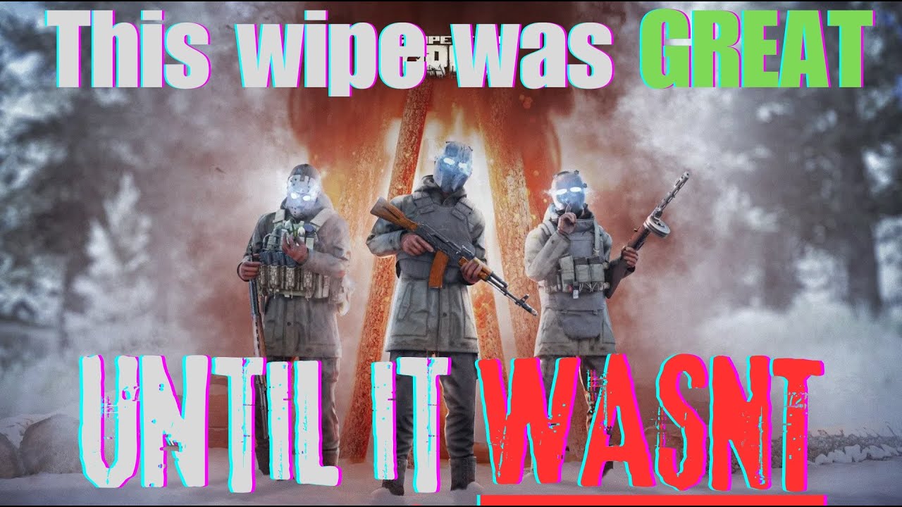 Tarkov's BEST Wipe, until it WASNT