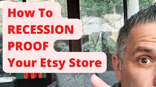How To RECESSION PROOF Your Etsy Store