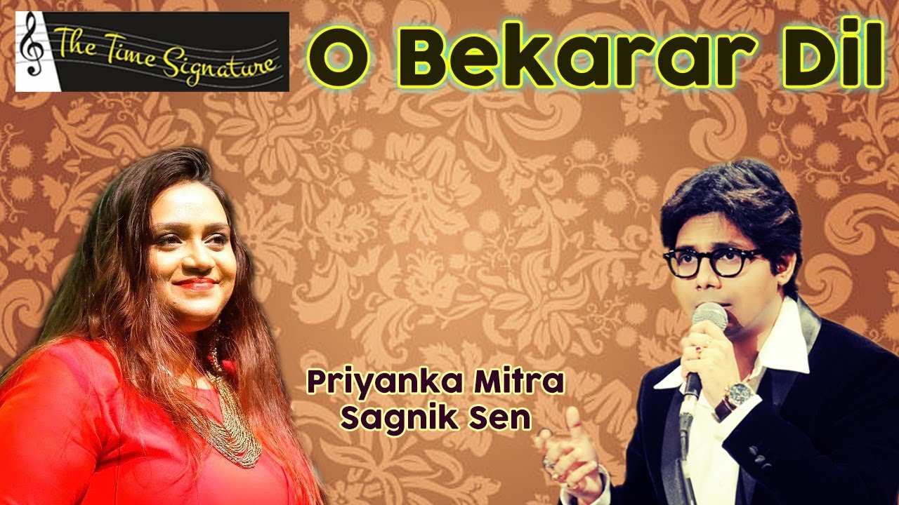 O BEKARAR DIL I O NODI RE I SAGNIK SEN I PRIYANKA MITRA I THE TIME SIGNATURE