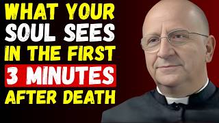 What Happens to Your Soul in the First 3 Minutes After Death | Fr. Ripperger Reveals