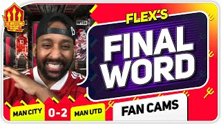 FLEX!! MARTIAL MAGNIFICENT! Man City 0-2 Manchester United Flex's Final Word