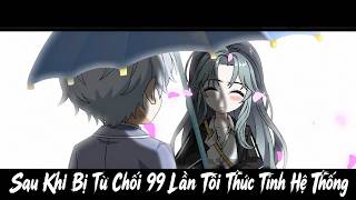Full Full End Sau khi bị từ chối 99 lần tôi thức tỉnh hệ thống NMQ Vietsub Guide