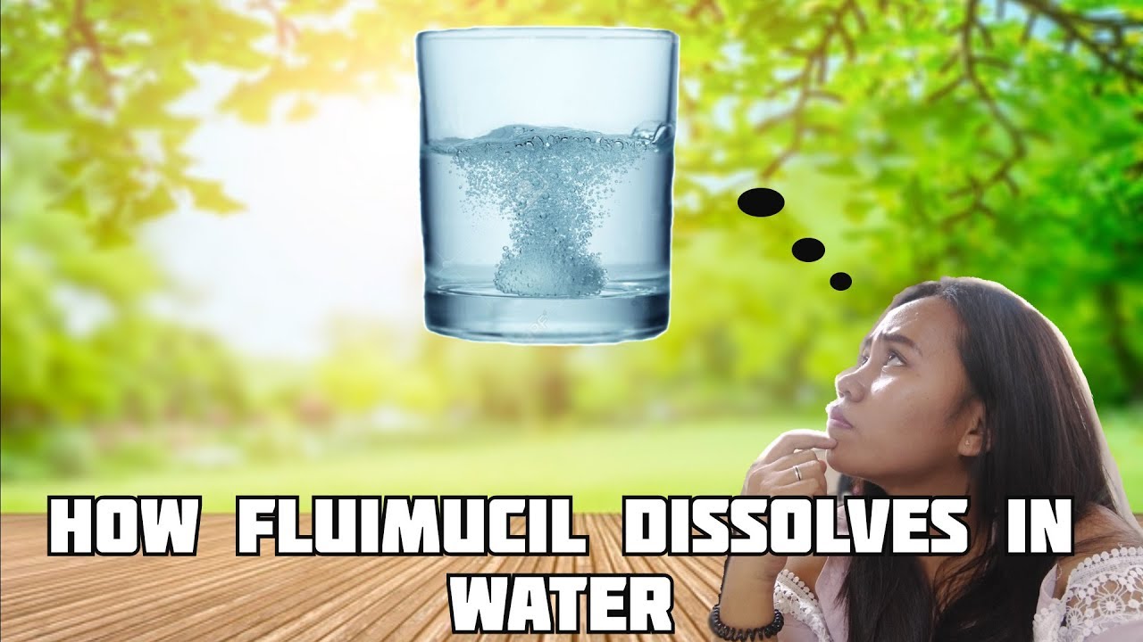 HOW FLUIMUCIL DISSOLVES IN WATER YouTube