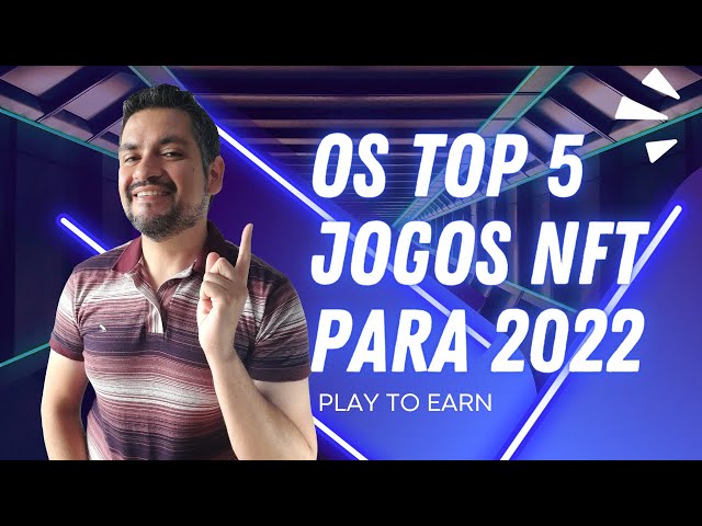 Jogos NFT: 5 Jogos Que Você Precisa Conhecer