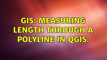 GIS: Measuring length through a polyline in QGIS. (2 Solutions!!)