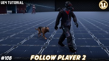 UE4: TUTORIAL #108 | Follow player Part 2 (Companion/Pets)