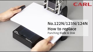 Carl No.122N/123N/124N how to replace punching blade and disk