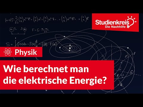 Wie berechnet man die elektrische Energie? | Physik verstehen mit dem Studienkreis