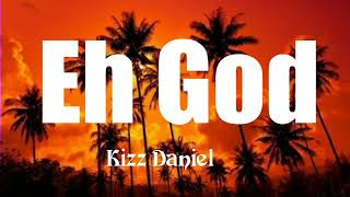 Kizz Daniel-Oh God "Barnabas" Lyrics