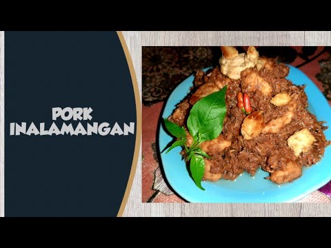 PORK INALAMANGAN (RHEN'S TIPS IN COOKING PORK INALAMANGAN) - YouTube
