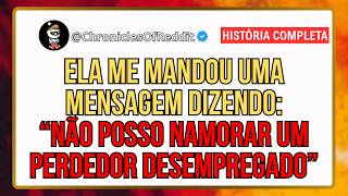 Ela Mandou: "Não Posso Namorar Um Perdedor Desempregado!" E Terminou Comigo No Meu Pior Dia...