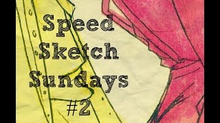 Speed Sketch Sundays #2
