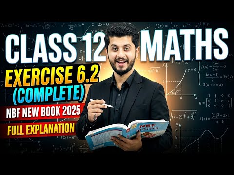 Exercise 6.2 (Complete)| Class 12 Maths | NBF New Book 2025 | Full Urdu Explanation