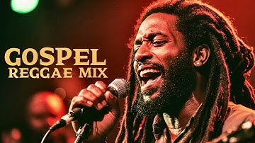 Gospel Reggae Mix 2025 . 1Hour Plus POWERLFUL Reggae Jamaica