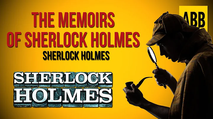 Sherlock Holmes: THE MEMOIRS OF SHERLOCK HOLMES - FULL AudioBook - DayDayNews