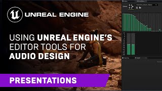 Using Unreal Engine’s Editor Tools for Audio Design | GameSoundCon 2022