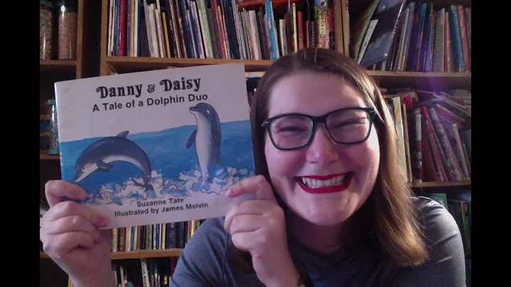 Danny and Daisy: A Tale of a Dolphin Duo by Suzanne Tate