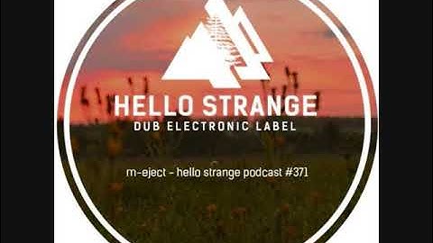 M-Eject - Hello strange podcast 🇺🇦 [Dub Techno/Atmospheric]