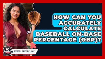 How Can You Accurately Calculate Baseball On-Base Percentage (OBP)? - Baseball Statistics Vault