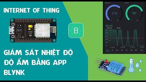 Giám sát nhiệt độ và độ ẩm thông qua Blynk App