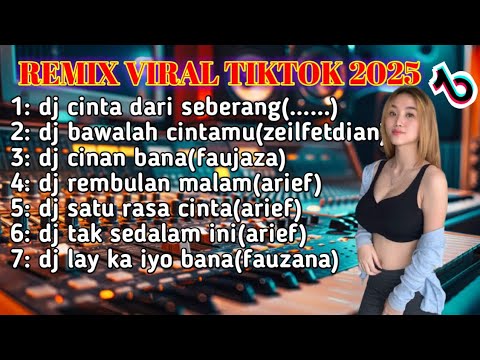 DJ TIKTOK TERBARU 2025 || DJ CINTA DARI SEBERANG REMIX FULL ALBUM