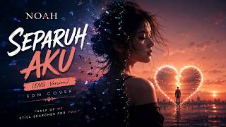Download lagu Noah - Separuh Aku [Eng. Version]