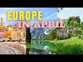 7 Incredible European Destinations to Visit This April