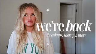 WE&#39;RE BACK! grwm + life update: breakups, therapy, more