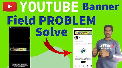 YouTube banner Field PROBLEM Solve || failed to update channel banner