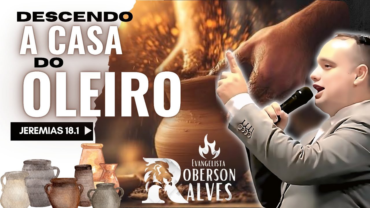 DESCENDO À CASA DO OLEIRO | Evangelista Roberson Alves | Jeremias 18:1