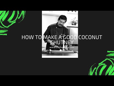 How to make good Coconut chutney - 5 tips for making good coconut chutney