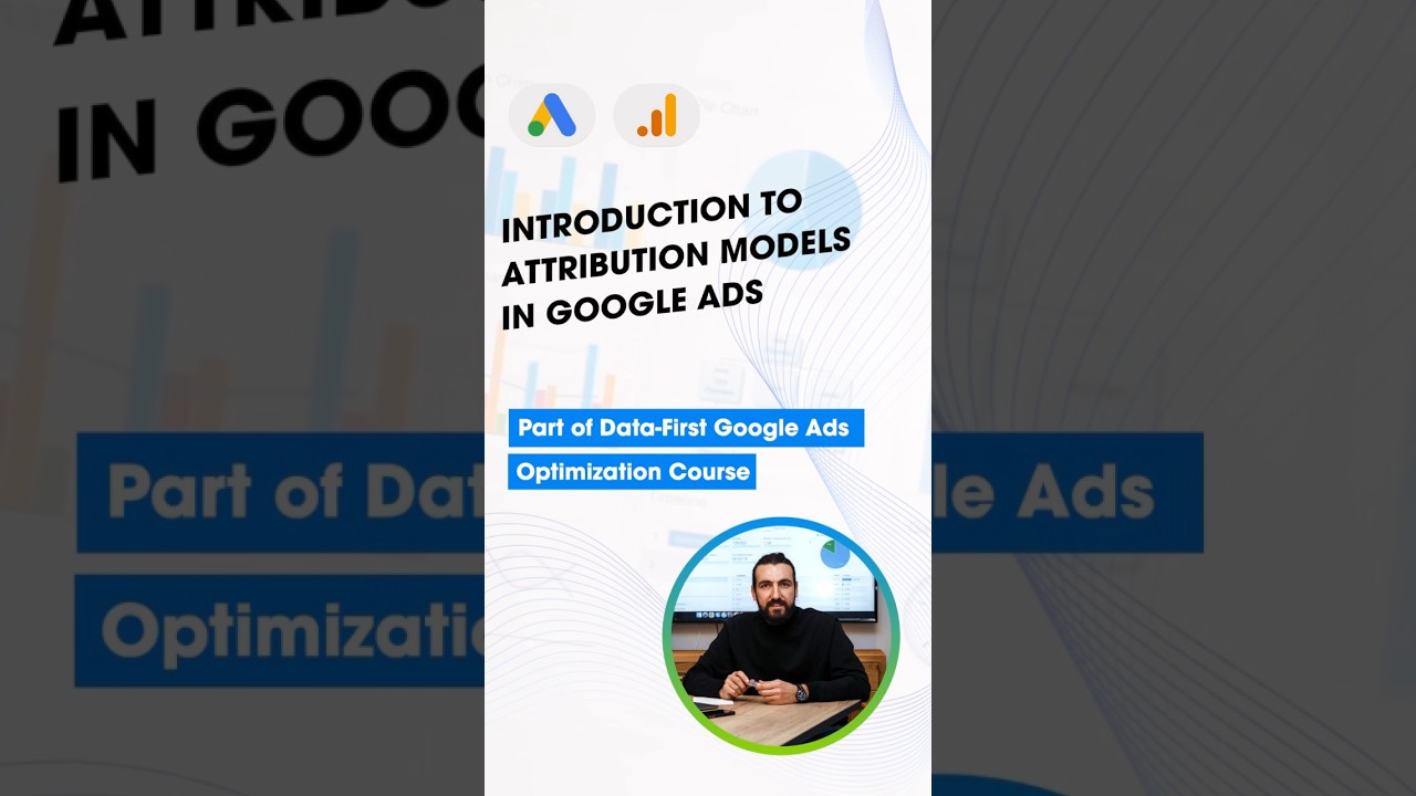 Learn Attribution Models in Google Ads│Data-Driven Attribution (DDA) Model│Ads Attributions