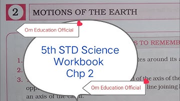 5th STD Science Workbook Chp 2 Motions Of The Earth @OmEducationOfficial