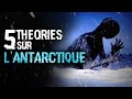 5  THÉORIES SUR L'ANTARCTIQUE (#95)