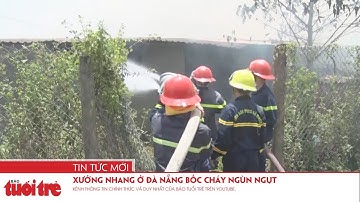 Xưởng nhang ở Đà Nẵng bốc cháy ngùn ngụt