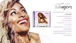 Telma Lee - Tatuagem (Full Album Official Audio)