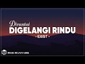 Exist - Dirantai Digelangi Rindu (Lirik Lagu)