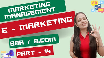 Marketing Management |E - Marketing  | Part - 14 |BBA / B.Com / MBA / M.Com | #bbabcom
