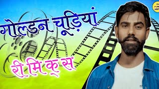 Golden Chudiya Dj Song Haryanvi Remix Song Raj Mawar