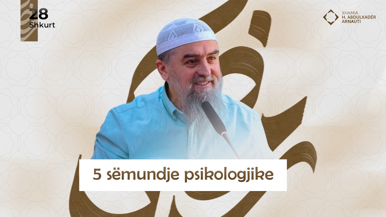 2. 5 sëmundje psikologjike - Hoxhë Dhulkarnejn Ramadani