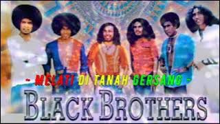 #Black Brother's - Melati di Tanah Gersang#