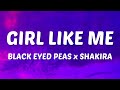 BLACK EYED PEAS x SHAKIRA – GIRL LIKE ME [LYRICS] Mp3 Song