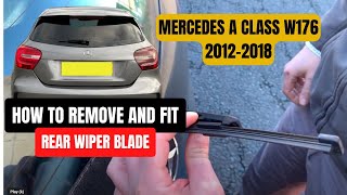 Mercedes A Class W176 2012-2018 How To Replace Rear Wiper Blade