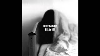Cindy Gravity - Beryy Bee