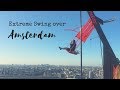 Extreme swing over amsterdam  adam tower lookout
