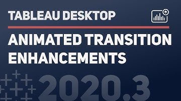 Animated transition enhancements in Tableau 2020.3