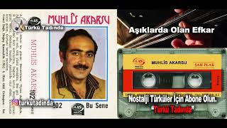 Muhlis Akarsu - Aşıklarda Olan Efkar (Deyiş)