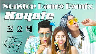 [K-POP] Koyote Nonstop Dance Remix / 코요테 논스톱 리믹스
