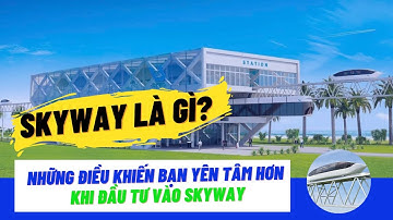 uST (Skyway) là gì? Những điều khiến bạn yên tâm khi góp vốn vào uST (Skyway)