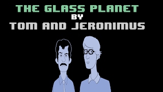 The Glass Planet by Tom & Jeronimus
